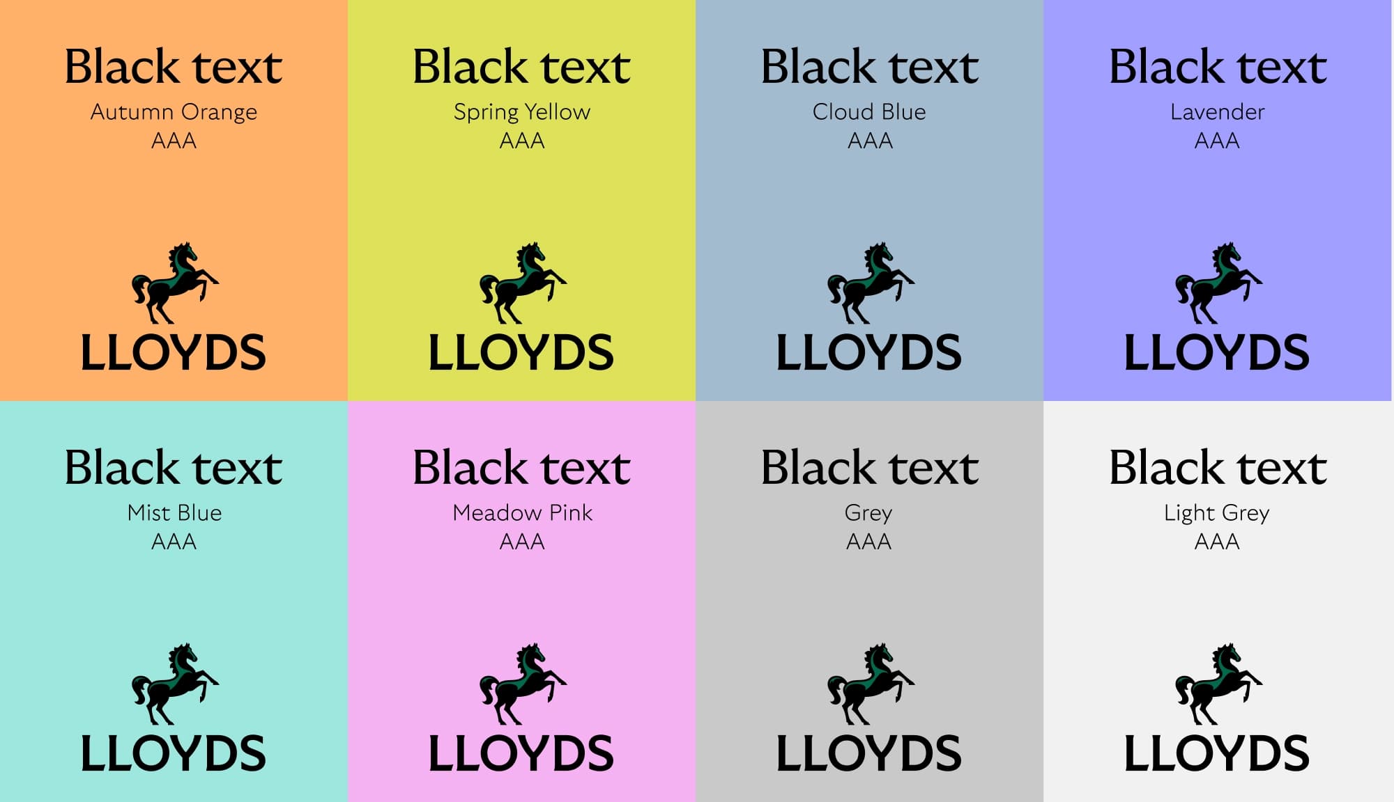 Black text or a black logo on autumn orange, spring yellow, cloud blue, lavender, mist blue, meadow pink, grey or light grey is triple A.